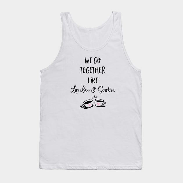 We go together like Lorelai and Sookie Tank Top by Stars Hollow Mercantile